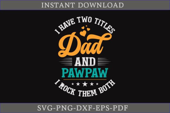 Download I Have Two Titles Dad and Pawpaw Shirt - Titles Collection