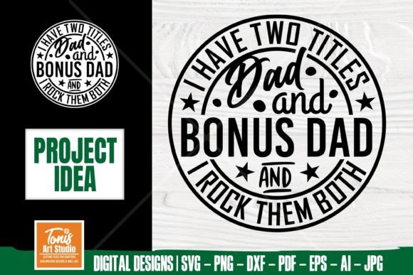 Download I Have Two Titles Dad and Bonus Dad SVG - Titles Collection